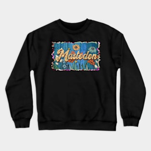 Retro Mastodon Name Flowers Limited Edition Proud Classic Styles Crewneck Sweatshirt